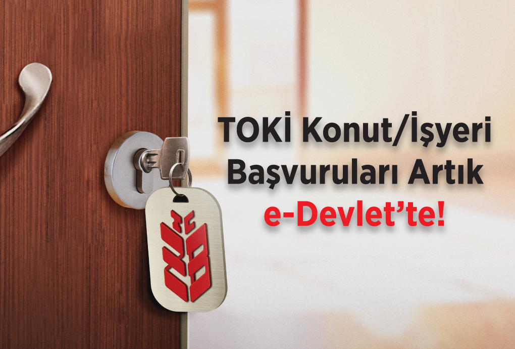 toki konut isyeri basvurulari artik e devlet te kampanyalar ziraat bankasi