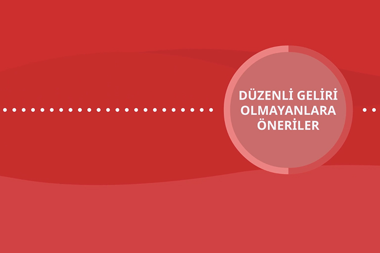 Düzenli Geliri Olmayanlara Öneriler